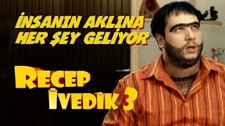 İnsanın Aklına Her Şey Geliyor | Recep İvedik 3