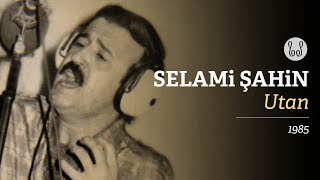 Selami Şahin - Utan ( Audio)