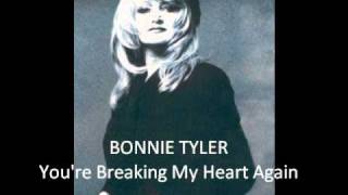 Watch Bonnie Tyler Youre Breaking My Heart Again video