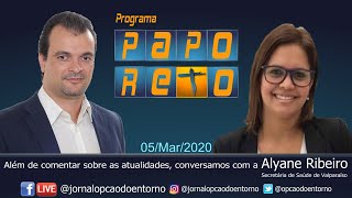 Programa PAPO RETO entrevista a Secretária de saúde do município de Valparaíso, Alyane Ribeiro