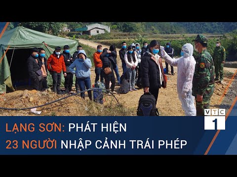 Lạng Sơn: Phát hiện 23 người nhập cảnh trái phép | VTC1
