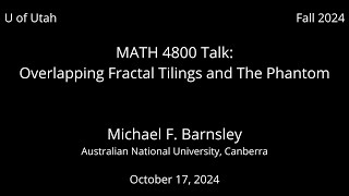Overlapping Fractal Tilings and The Phantom - MATH 4800 Talk