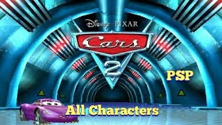 All Characters In Cars 2 The Video-Game Psp