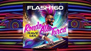 Flash160 - Rondo Alla Turca (Rave Mix)