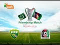 Promo: Afghanistan VS Pakistan Friendship Football Match