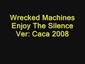 Wrecked Machines - Enjoy The Silence