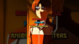 Most Powerful Forms Of Anime Characters