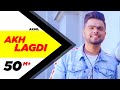 Akhil | Akh Lagdi (Official Video) | Desi Routz | Tru Makers | Latest Punjabi Song 2018