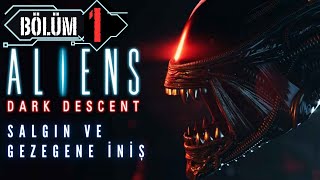 Bölüm - 1 Salgın Ve Gezegene İniş Aliens Dark Descent