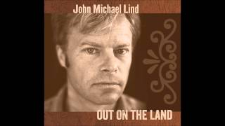 Watch John Michael Lind Out On The Land video