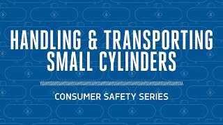 Propane Safety: Handling & Transporting Small Cylinders