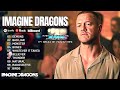 The Best of Imagine Dragons - Greatest Hits Full Album - Top 10 Songs Collection 2024
