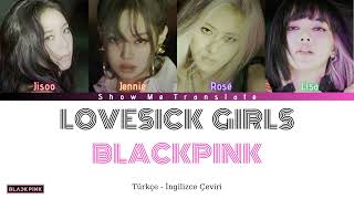 BLACKPINK - LOVESICK GIRLS Türkçe - İngilizce Çeviri