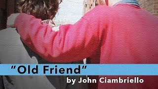 Old Friend by John Ciambriello - Acoustic Version with Lyrics