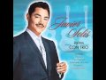 Lloraras Lloraras, Javier Solís, con ... Lloraras Lloraras, Javier Solís, con ...