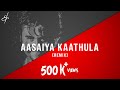 Aasaiya Kaathula Thoothu Vittu - (R.M. Sathiq | Remix)