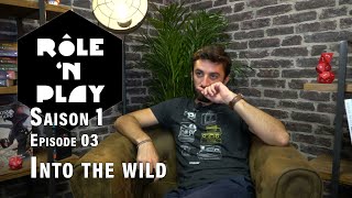 Rôlen Play Épisode 03 Into The Wild