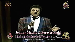 Watch Johnny Mathis Life Is Just A Bowl Of Cherries video