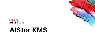 Minio Aistor Key Management Server Kms