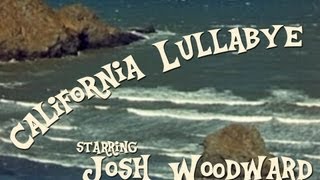 Watch Josh Woodward California Lullabye video