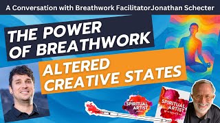 The Power Of Breathwork Altered Creative States With Jonathan Schecter