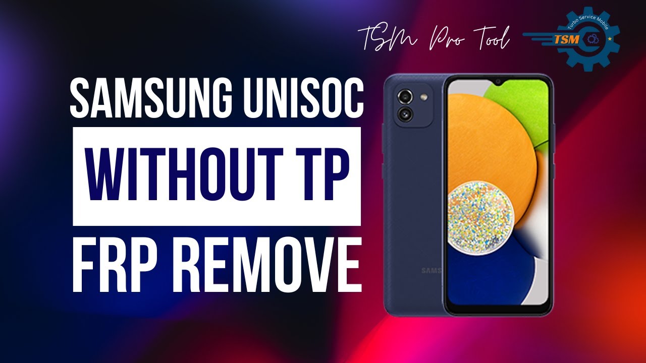 Remove FRP Samsung Unisoc SPD Without Test Point By TSM Remove FRP Samsung Unisoc SPD Without Test Point By TSM