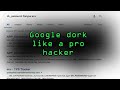 Find Vulnerable Services & Hidden Info Using Google Dorks [Tutorial]