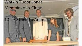 Watch Watkin Tudor Jones Be Kind To Animals video
