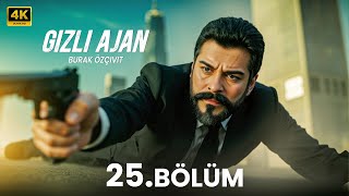 Türk Dizisi Gizli Ajan 25. Bölüm Başrol Burak Özçivit 2025 4K