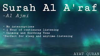 SURAH AL A'RAF - Al Ajmi / NO ADDS/ FOR 1 HOUR / PERFECT FOR SLEEP AND RAMADAN