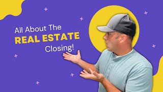 What Happens At A Real Estate Closing
