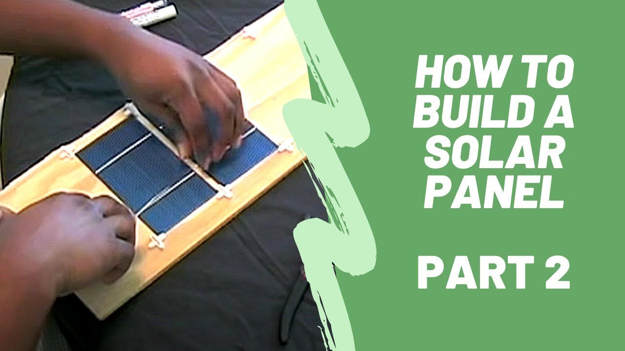 How To Build A Solar Panel - Part 2 - YouTube