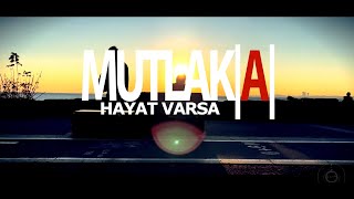Mutlaka - Hayat Varsa