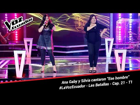 Ana Gaby y Silvia cantaron “Ese hombre” - La Voz Ecuador - Batallas - Cap. 21 - T1