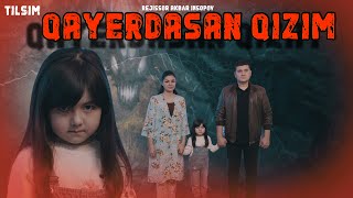 Qayerdasan Qizim (O'zbek Kino) Tilsim | Қаердасан Қизим 2022