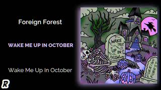 Watch Foreign Forest Wake Me Up In October video