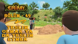 Emiray - Bölüm 49 - Teslim Olmak Ya Da Teslim Etmek - TRT Çocuk Çizgi Film