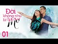 [Phim Việt Nam] ĐỜI KHÔNG NHƯ LÀ MƠ | Tập 01 | Phim Tình Cảm Tâm Lý Xã Hội Việt Nam