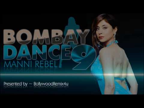 Bombay Dance 9 - Dil Tote Tote Ho Gaya - Ft.6-Pak Manni Rebel...