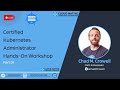 Certified Kubernetes Administrator Hands-On Workshop - Part 01