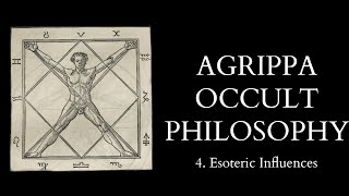 The Occult Philosophy Of Cornelius Agrippa - 4 Of 14 - Esoteric Influences