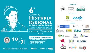 16a Sesión. 6a Cátedra de Historia Regional de Manizales y Caldas, Agripina Montes del Valle