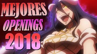 ? Los 10 MEJORES OPENINGS De ANIME Del 2018