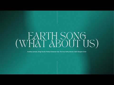 Anelisa Lamola,Greg Gould,Phebe Edwards ft. Revival,Kathy Brown,GeO - Earth Song (What About Us)