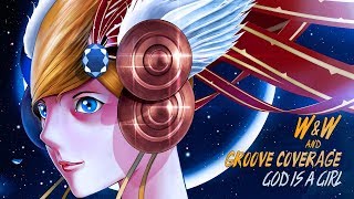 W&W And Groove Coverage - God Is A Girl