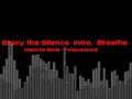 Video Enjoy the Silence Intro. Breathe Depeche Mode - Telepopmusik