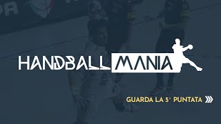 HandballMania [5^ puntata] - 1 ottobre 2020