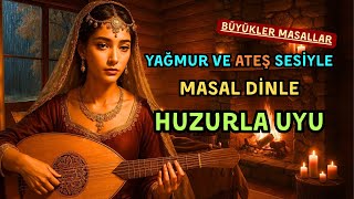 Cari̇ye Huzurlu Uyku Ambiyansı Ile Masal Dinle Yağmur Ve Ateş Sesiyle Büyüklere Masallar - Hikaye