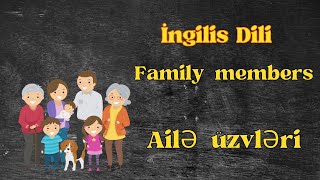 Ingilis Dili Ailə Üzvləri Family Members