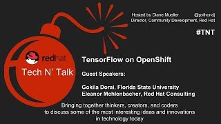 Tech N' Talk # 6: Tensorflow on OpenShift with Gokila Dorai and Eleanor Mehlenbacher